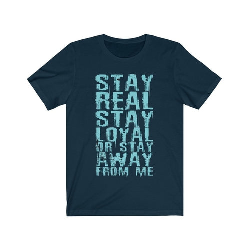 Stay Real Stay Loyal